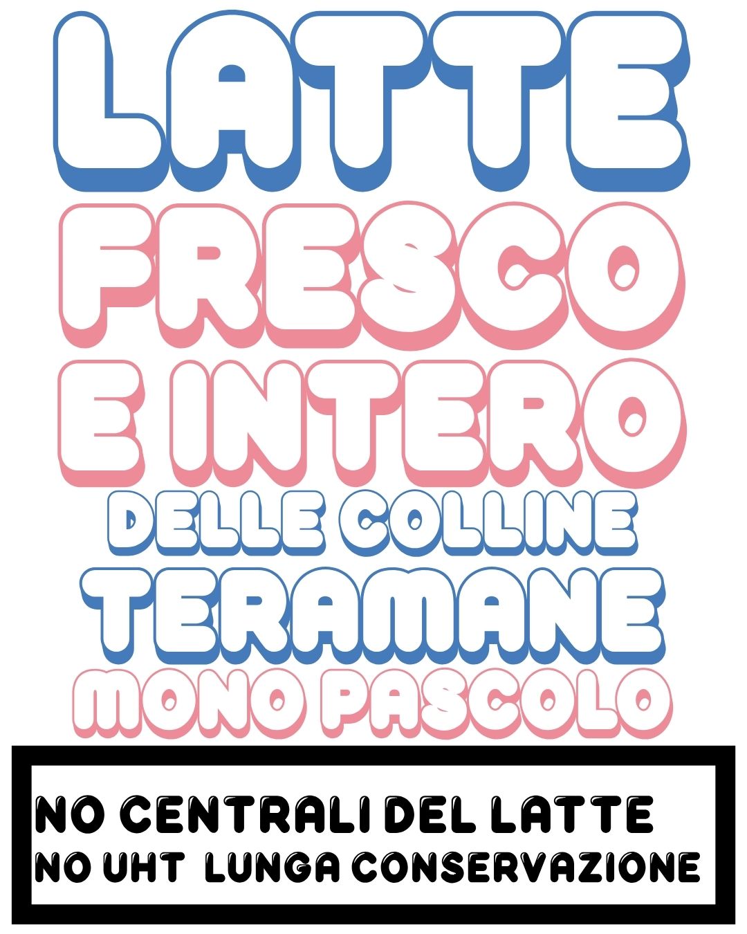 Latte fresco e intero delle Colline Teramane, mono pascolo. No centrali del latte, no UHT.